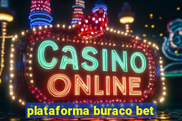 plataforma buraco bet